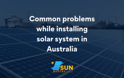 Common problems while installing solar system Australia