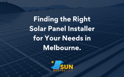 Finding the Right Solar Panel Installer for Your Needs in Melbourne.