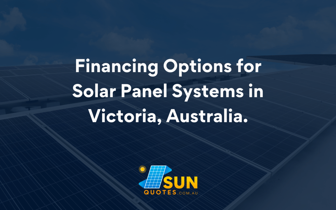 Financing Options for Solar Panel Systems in VIC