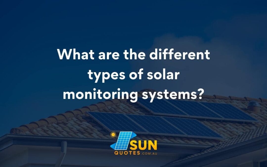 What are the Different Types of Solar Monitoring Systems?