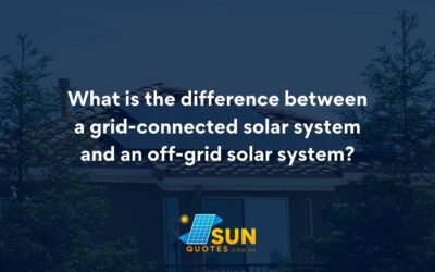 What is the Difference Between a Grid-Connected Solar System and an Off-Grid Solar System?