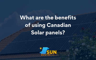 What are the benefits of using Canadian Solar panels?