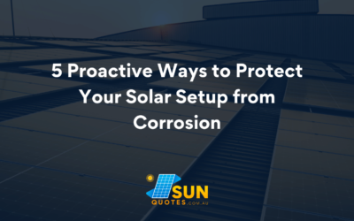 Protect Your Solar Setup from Corrosion – 5 Proactive Ways