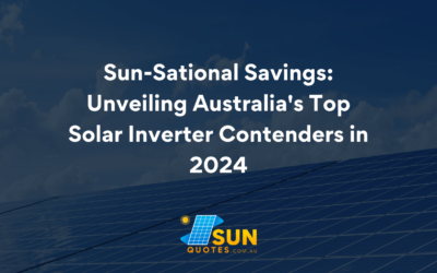 Sun-Sational Savings: Unveiling Australia’s Top Solar Inverter Contenders in 2024