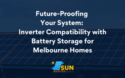 Future-Proofing Your System: Inverter Compatibility with Battery Storage for Melbourne Homes