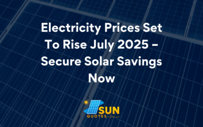 Electricity Prices Set to Rise July 2025 – Secure Solar Savings Now