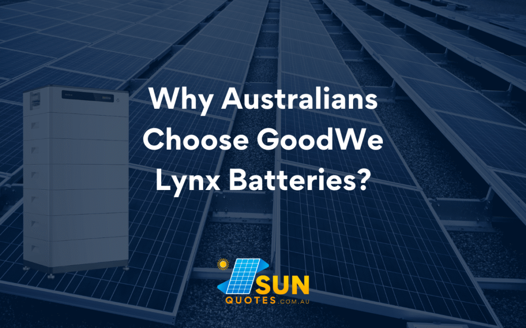 Why Australians Choose GoodWe Lynx Batteries?