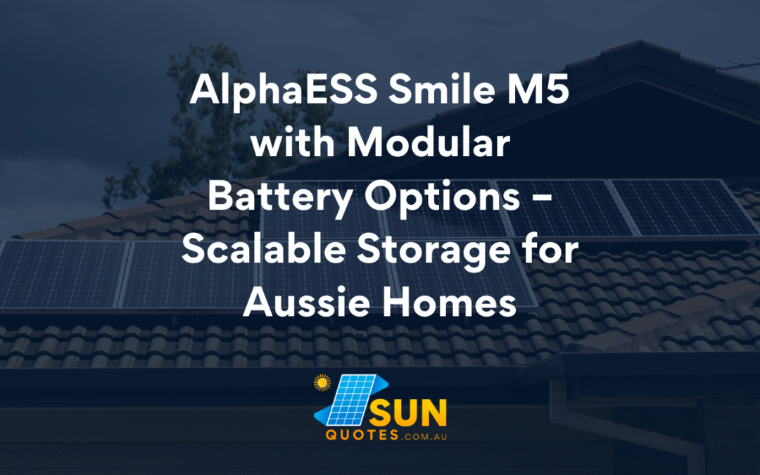 AlphaESS Smile M5 with Modular Battery Options – Scalable Storage for Aussie Homes