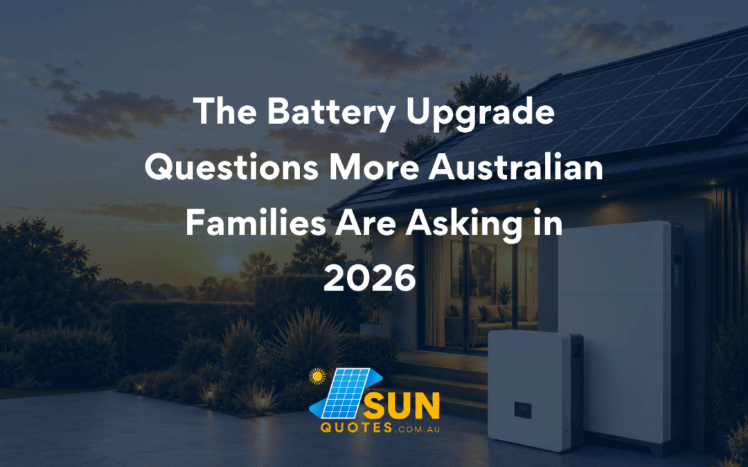 The Battery Upgrade Questions More Australian Families Are Asking in 2026