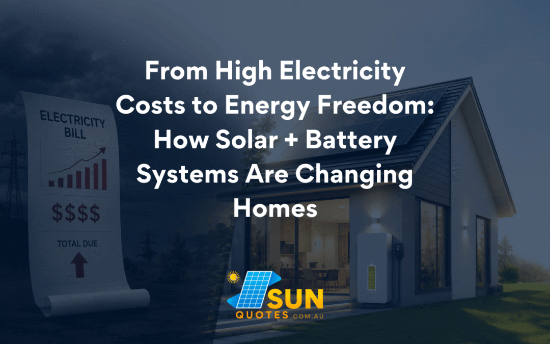 From High Electricity Costs to Energy Freedom: How Solar + Battery Systems Are Changing Homes
