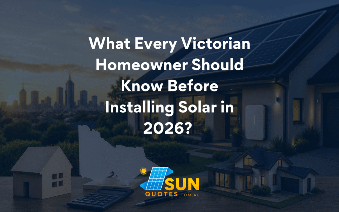 What Every Victorian Homeowner Should Know Before Installing Solar in 2026?