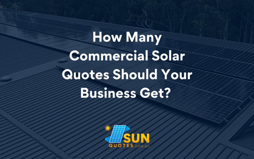 How Many Commercial Solar Quotes Should Your Business Get?