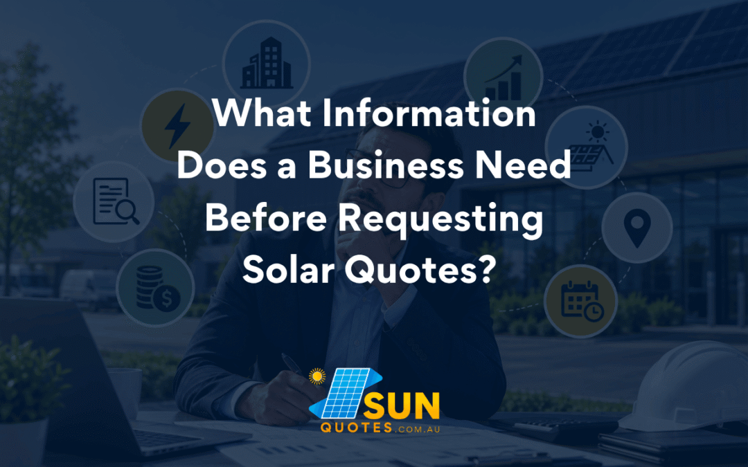 What Information Does a Business Need Before Requesting Solar Quotes?
